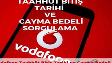 Vodafone Taahhut Bitis Tarihi ve Cayma Bedeli Sorgulama