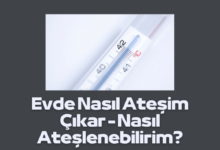 Evde Nasil Atesim Cikar Nasil Ateslenebilirim