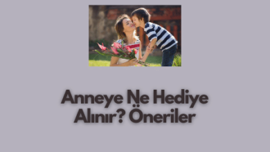 Anneye Ne Hediye Alinir Oneriler