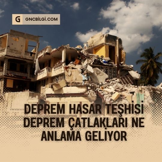 Deprem Hasar Teşhisi Deprem Çatlakları Ne Anlama Geliyor, Deprem Nedir ...