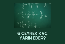 6 Çeyrek Kaç Yarım Eder