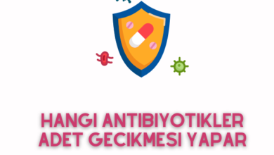 Hangi Antibiyotikler Adet Gecikmesi Yapar