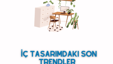 İç Tasarımdaki Son Trendler 2