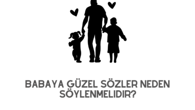 Babaya Güzel Sözler Neden Söylenmelidir