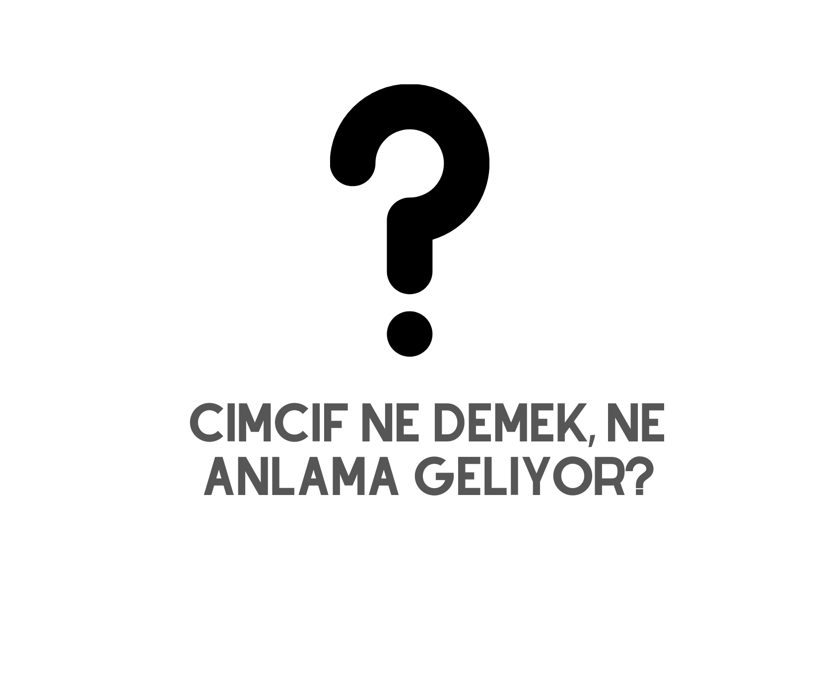 cimcif-ne-demek-ne-anlama-geliyor-net-bilgi-faydal-bilgiler