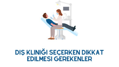 Diş Kliniği Seçerken Dikkat Edilmesi Gerekenler