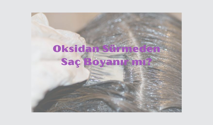 Oksidan Surmeden Sac Boyanir mi