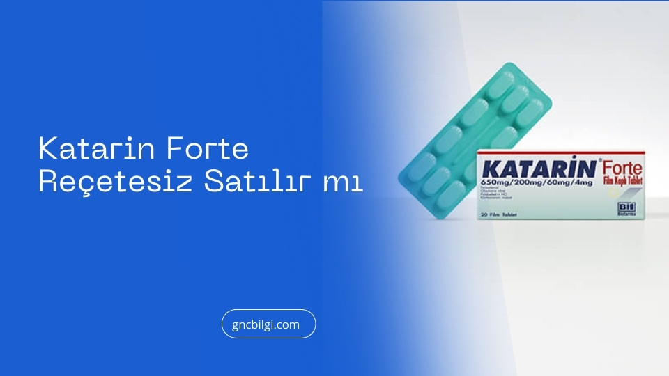 Katarin Forte Recetesiz Satilir mi