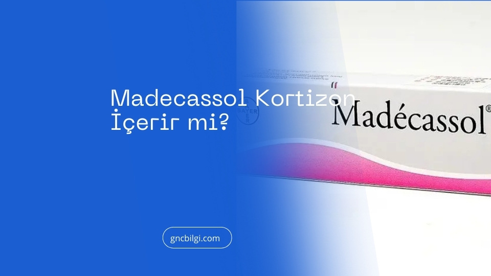 Madecassol Kortizon icerir mi